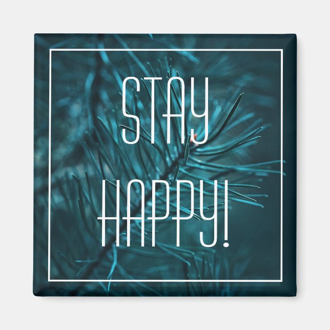 Håll dig Glad Positiv Glad Grön Tall Ädelgran Magn Magnet (Framsidan)