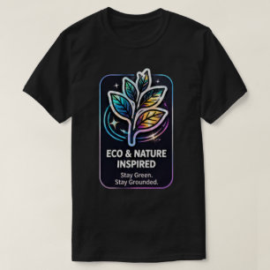 Håll dig grön, håll dig jordad Miljövänlig T Shirt