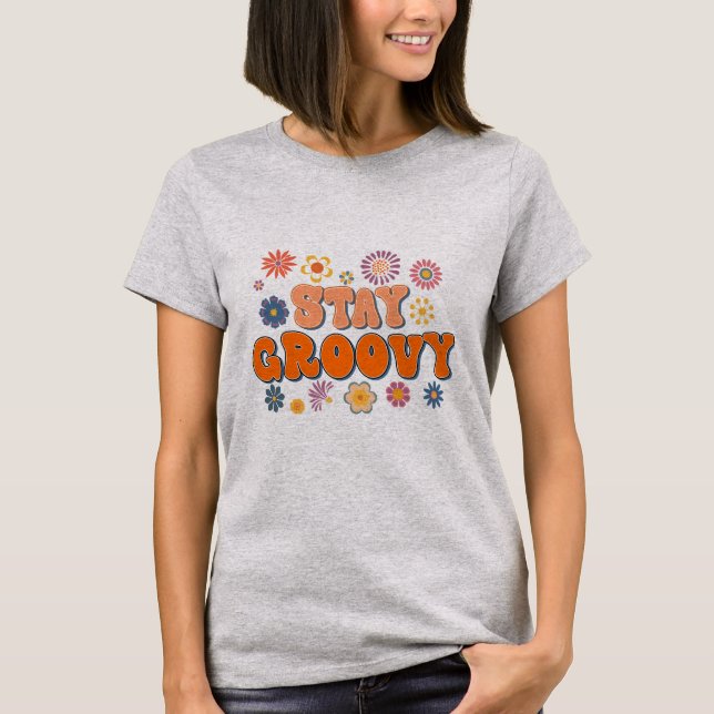 Håll dig groovy Blomkraft 60-tals Retro T Shirt (Framsida)