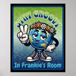 Håll dig groovy i [MITT NAMN] rum Poster