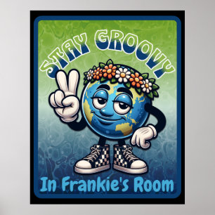 Håll dig groovy i [MITT NAMN] rum Poster