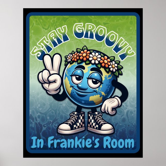 Håll dig groovy i [MITT NAMN] rum Poster (Framsidan)