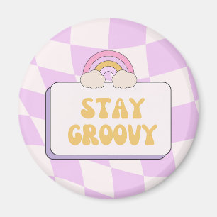 Håll dig groovy magnet