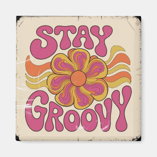 Håll dig groovy magnet