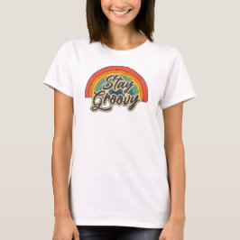Håll dig Groovy Retro Rainbow Citat Design T Shirt