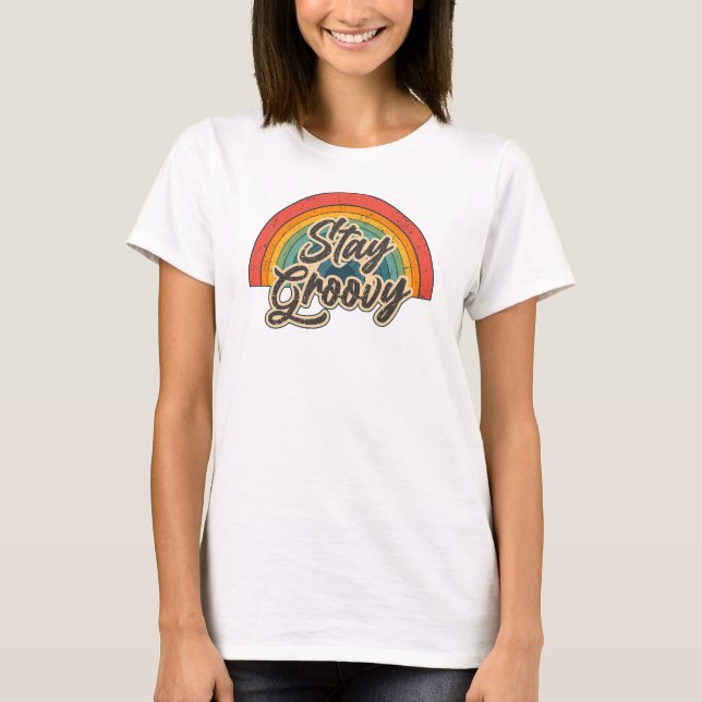 Håll dig Groovy Retro Rainbow Citat Design T Shirt (Framsida)