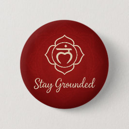 Håll dig Grundad Rot Chakra Andlig Energi Knapp