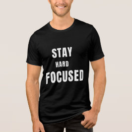 Håll dig hård fokuserad T-shirt