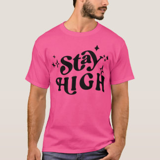 Håll dig hög t shirt