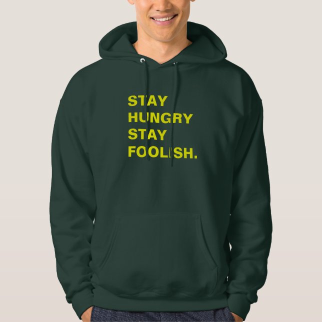 Håll dig hungrig Håll dig dum Hoodie (Framsida)