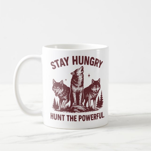 Håll dig hungrig, Jaga de mäktiga - Motiverande  Kaffemugg (Vänster)