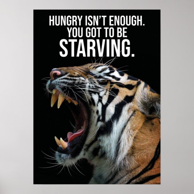 Håll dig Hungrig, svält - Tiger, Framgång, Arbeta Poster (Framsidan)