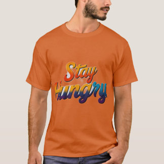 Håll dig Hungrig T Shirt