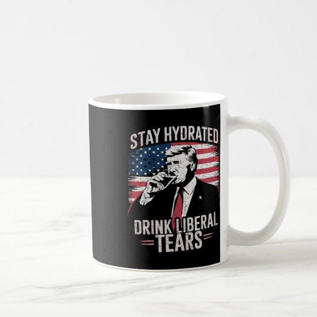 Håll dig Hydrated and Drink Liberals Tårar Trump 2 Kaffemugg (Höger)
