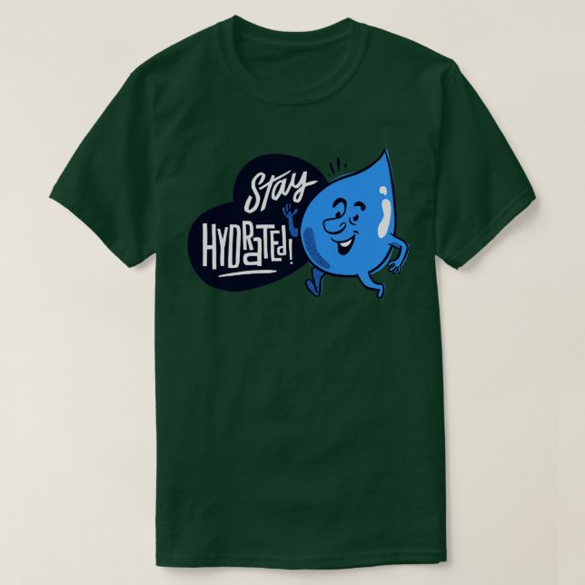 Håll dig Hydrated T Shirt (Design framsida)