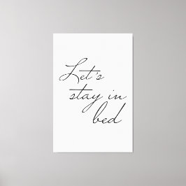 Håll dig i Bed Modern Wall Art-citat för enkel Låt Canvastryck