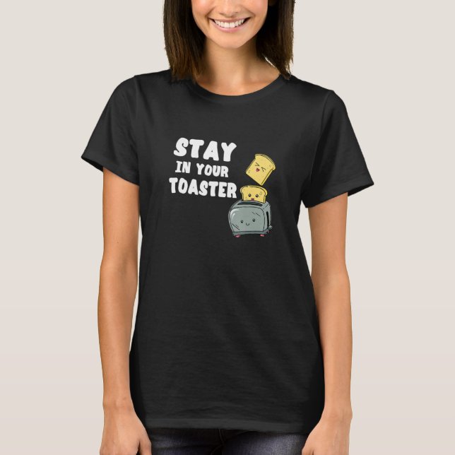 Håll dig i din toaster och rostat Bread Cook Break T Shirt (Framsida)