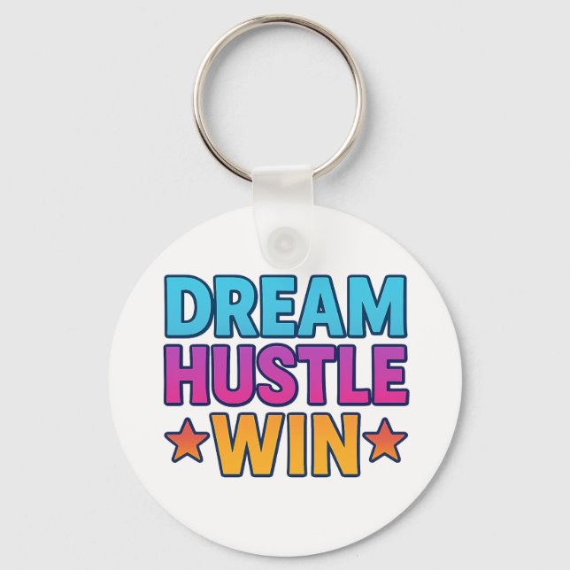 Håll dig inspirerad: Dream Hustle Win Keychain Gif Nyckelring (Framsida)