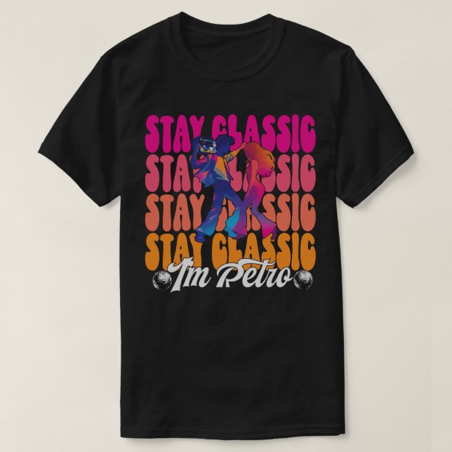 Håll dig klassisk, jag är retro t shirt (Design framsida)