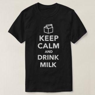 Håll dig lugn Drick mjölk Design T Shirt