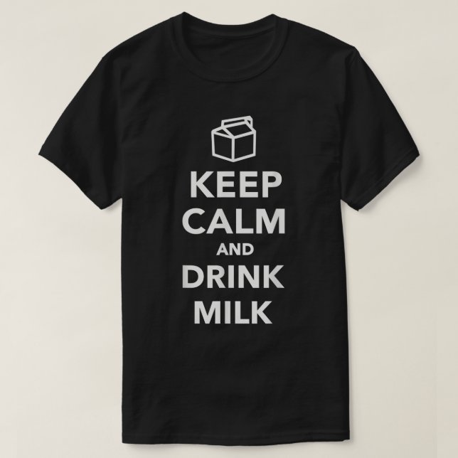 Håll dig lugn Drick mjölk Design T Shirt (Design framsida)
