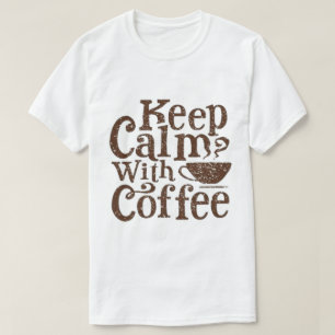 Håll dig lugn med kaffe Rolig kaffeälskare T Shirt
