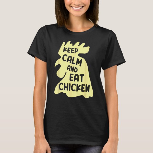Håll dig lugn och ät kyckling  Kyckling T Shirt (Framsida)