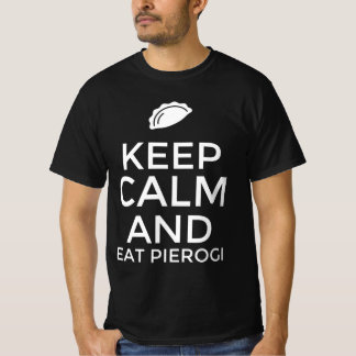 Håll dig lugn och ät pierogi t shirt