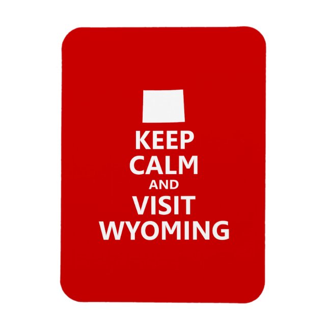 Håll dig lugn och besök Wyoming Magnet (Vertikal)
