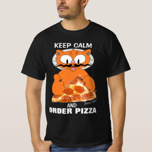 HÅLL DIG LUGN OCH BESTÄLL PIZZA Senor Gato™ Rolig T Shirt