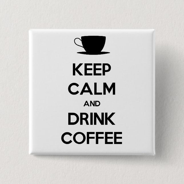 Håll dig lugn och drick kaffe knapp (Framsida)