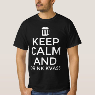 Håll dig lugn och drick kvass t shirt