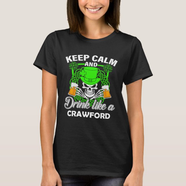 Håll dig lugn och drick som en CRAWFORD st patrick T Shirt (Framsida)