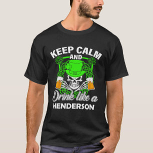 Håll dig lugn och drick som en HENDERSON st patric T Shirt