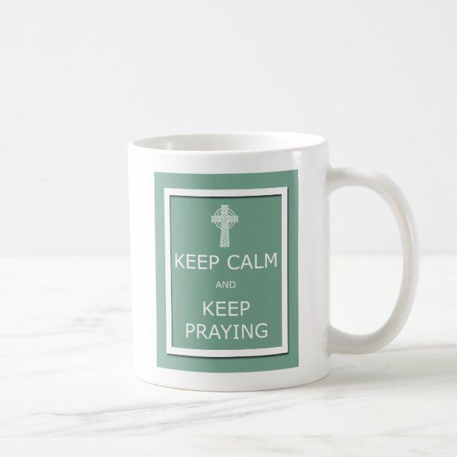 Håll dig lugn och fortsätt be kaffemugg (Höger)