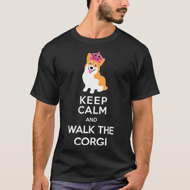 Håll dig lugn och gå med Corgi prinsessan T Shirt (Framsida)