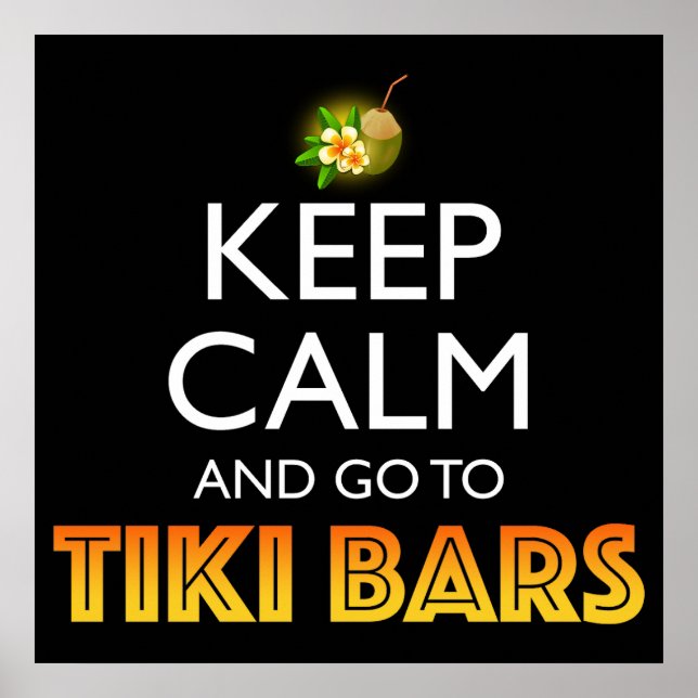 Håll dig lugn och gå till Tiki-barer Poster (Framsidan)