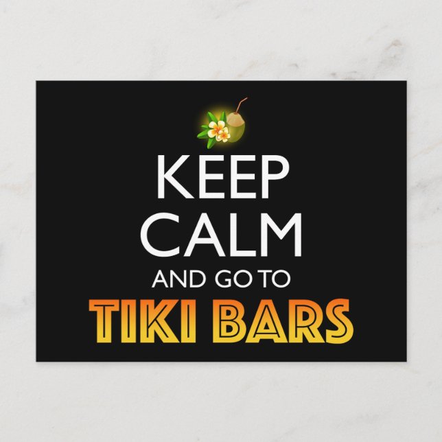 Håll dig lugn och gå till Tiki-barer Vykort (Framsida)