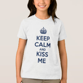 Håll dig lugn och kyss mig t shirt