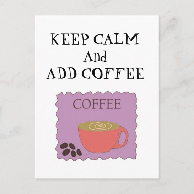 Håll dig lugn och lägg till kaffe vykort (Framsida)