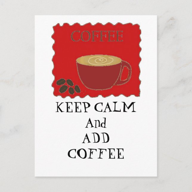 Håll dig lugn och lägg till kaffe vykort (Framsida)