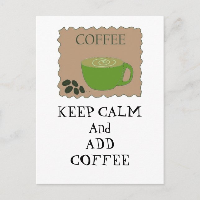 Håll dig lugn och lägg till kaffe vykort (Framsida)
