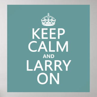 Håll dig lugn och Larry på (valfri färg) Poster