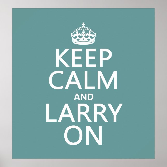 Håll dig lugn och Larry på (valfri färg) Poster (Framsidan)