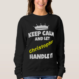 Håll dig lugn och låt christopher göra det sarkast t shirt