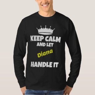 Håll dig lugn och låt Diana göra det roliga sarkas T Shirt