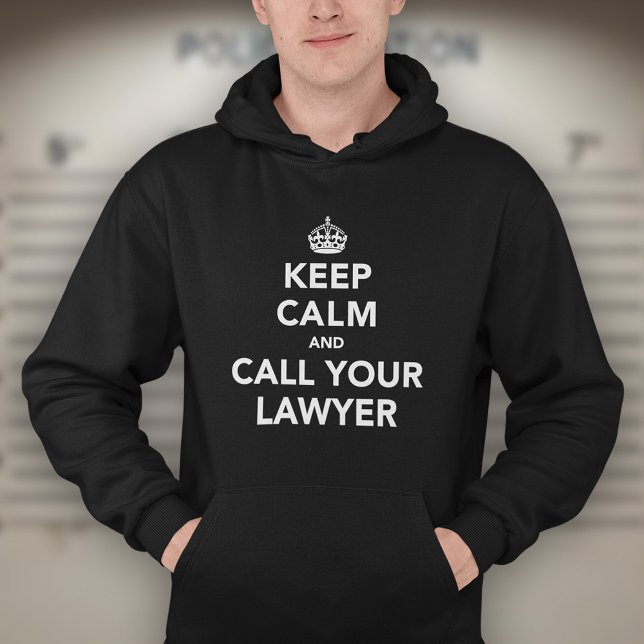 Håll dig lugn och ring din advokat sweatshirt med luva (Skapare uppladdad)