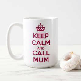 Håll dig lugn och ring mamma kaffemugg