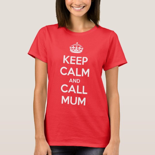 Håll dig lugn och ring mamma t shirt (Framsida)