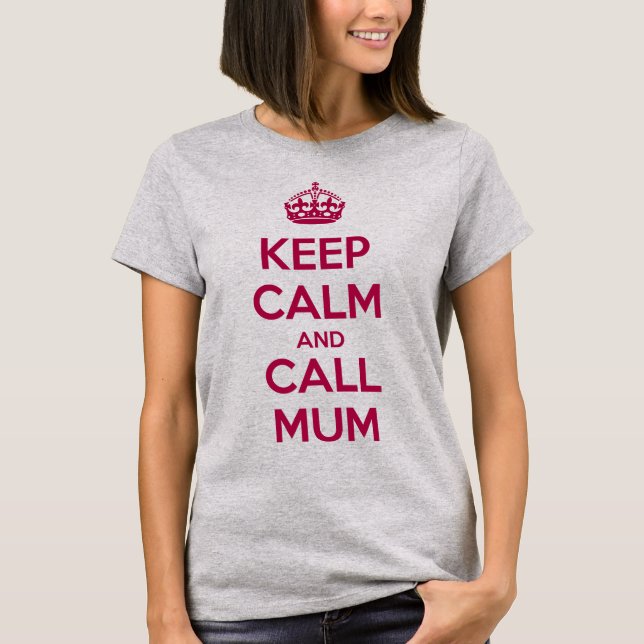 Håll dig lugn och ring mamma t shirt (Framsida)